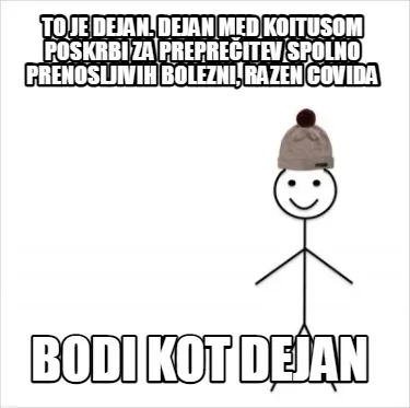 To Je Dejan. Dejan Med Koitusom Poskrbi Za Prepreitev Spolno Prenosljivih Bolezn
