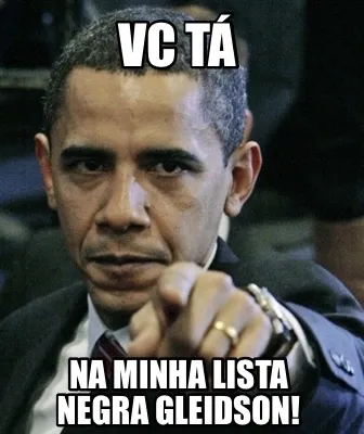 Vc T Na Minha Lista Negra Gleidson