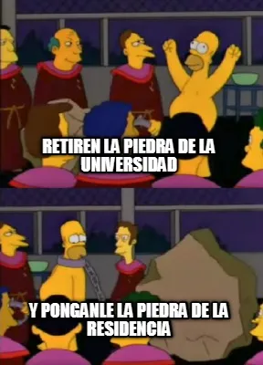 Retiren la piedra de la universidad Y ponganle la piedra de la residencia