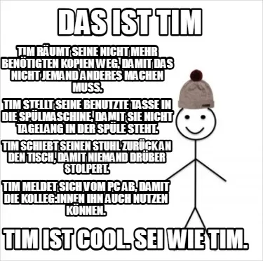 Das ist Tim Tim räumt seine nicht mehr benötigten Kopien weg, damit das nicht