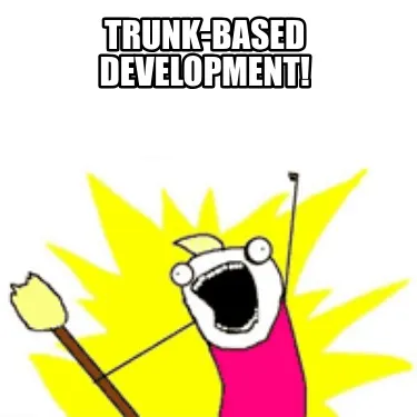 Funny Trunk-Based development!