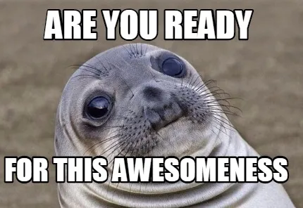 Are you ready for this awesomeness