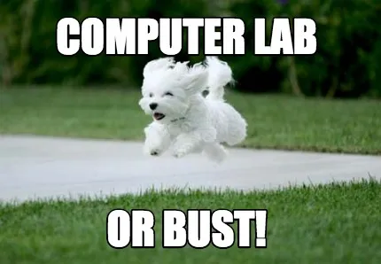 Funny computer lab or bust!