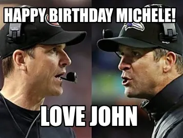 Happy Birthday Michele! Love John