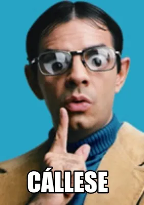CÁLLESE