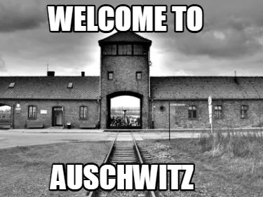 Funny Welcome to Auschwitz