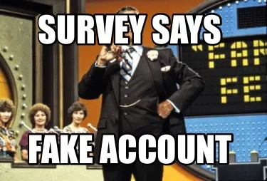 Funny SURVEY SAYS Fake Account