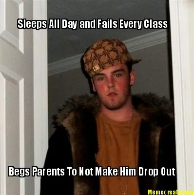 Sleeps All Day and Fails Every Class Begs Parents To Not Make Him Drop Out