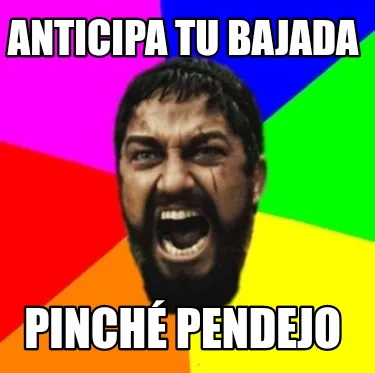 Funny Anticipa tu bajada Pinché pendejo
