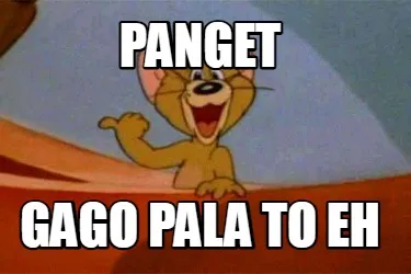 Funny PANGET GAGO PALA TO EH