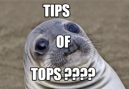 Tips tops ???? of