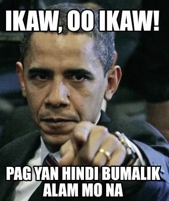 Funny Ikaw, oo ikaw! Pag yan hindi bumalik alam mo na