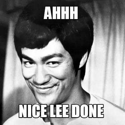 Ahhh Nice Lee Done