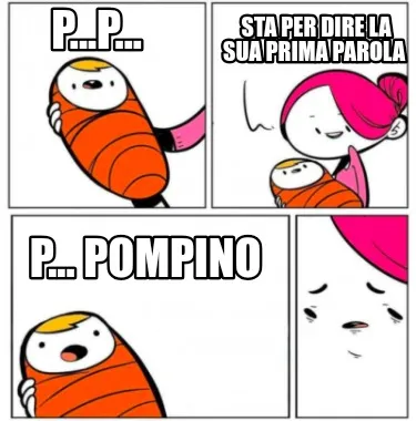 Funny P...P... P... pompino Sta per dire la sua prima parola