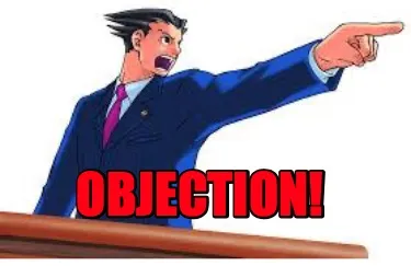 OBJECTION!