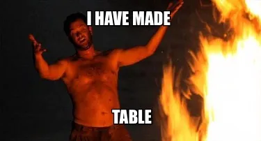 I have made Table