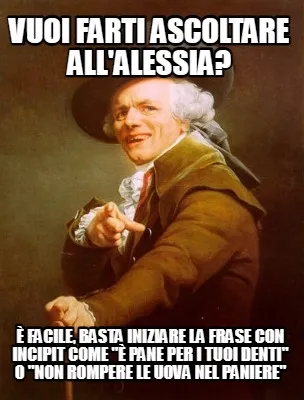 Funny vuoi farti ascoltare all'alessia? è facile, basta iniziare la frase con incipit