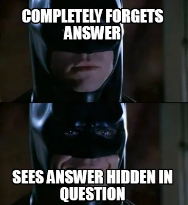 Funny completely forgets answer sees answer hidden in question