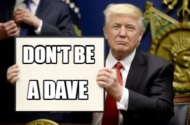 Don't be a Dave
