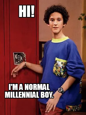 Funny hi! i'm a normal millennial boy.