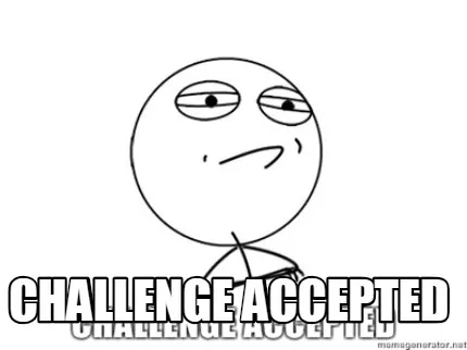 Funny Challenge Accepted