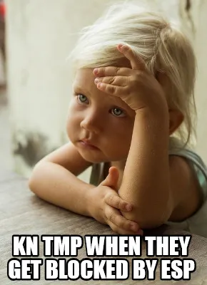 KN TMP when they get blocked by ESP