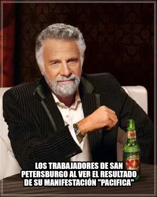 Funny Los trabajadores de San Petersburgo al ver el resultado de su manifestación "pa