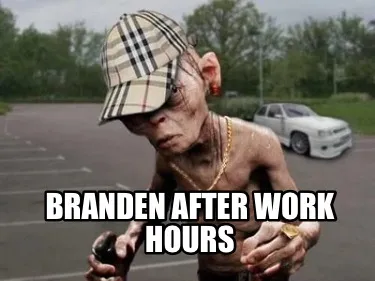 Branden after work hours