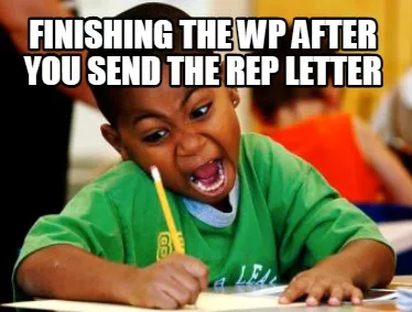 Finishing the wp after you send the rep letter