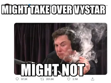 Funny Might take over Vystar Might not