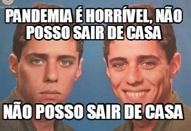 Funny pandemia é horrível, não posso sair de casa não posso sair de casa