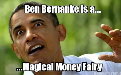 Funny Ben Bernanke is a... ...Magical Money Fairy