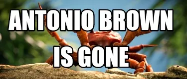 Antonio brown Is gone