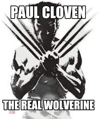 Paul Cloven The real wolverine