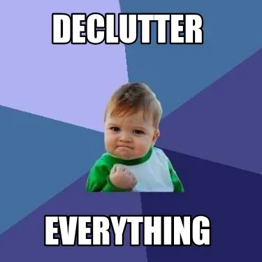 Declutter Everything