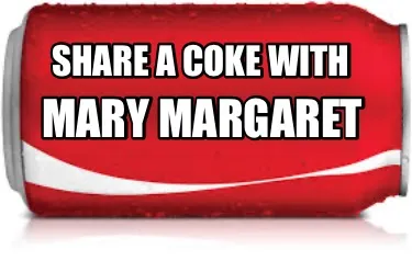 Share a coke with Mary Margaret