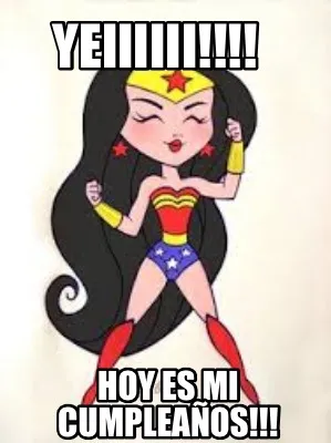 Funny Yeiiiiii!!!! Hoy es mi cumpleaños!!!