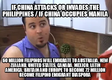 Funny IF CHINA ATTACKS OR INVADES THE PHILIPPINES / IF CHINA OCCUPIES MANILA 60 MILLIO