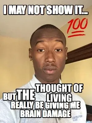 Funny the thought of living