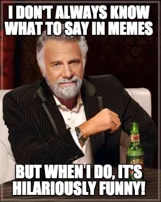 I don't always know what to say in