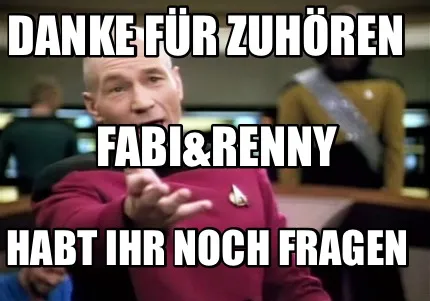 Danke für Zuhören Habt ihr noch fragen Fabi&renny