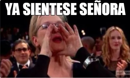Funny Ya sientese señora