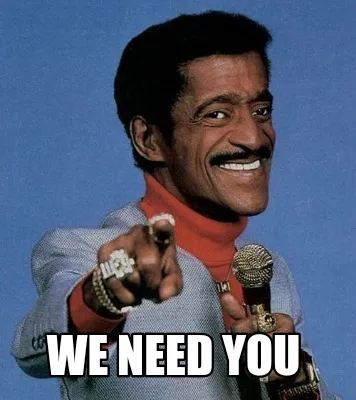 Funny We need you