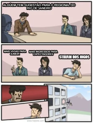 Funny Algúem tem sugestão para o Regional do RIo de Janeiro Mais vagas para Júnior