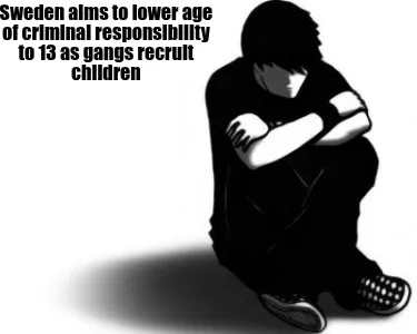 Sweden aims to lower age of criminal responsibility to 13 as gangs recruit child