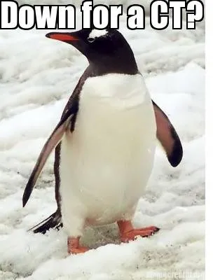 Funny Down for a CT?