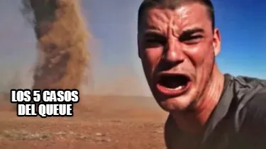Los 5 casos del queue