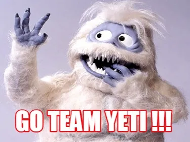 GO TEAM YETI !!!