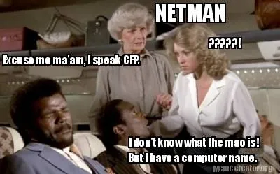 Funny I don't know what the mac is! Excuse me ma'am, I speak CFP. ?????! But I have a