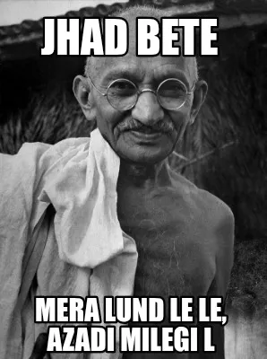 Funny Jhad bete Mera Lund le le, azadi milegi l